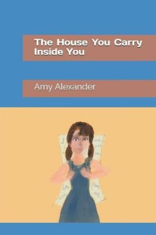 Cover of The House You Carry Inside You