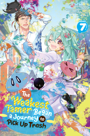 Cover of The Weakest Tamer Began a Journey to Pick Up Trash (Light Novel) Vol. 7