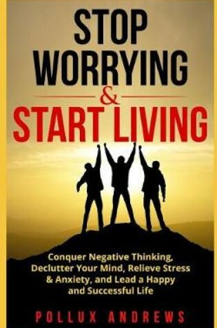 Cover of Stop Worrying & Start Living