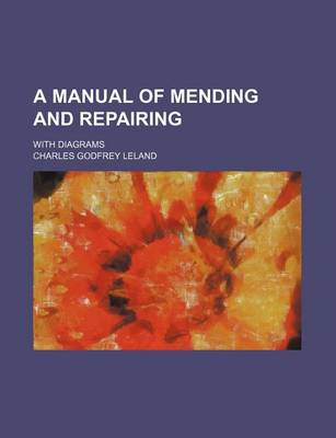 Book cover for A Manual of Mending and Repairing; With Diagrams