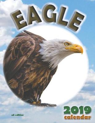 Book cover for Eagle 2019 Calendar (UK Edition)