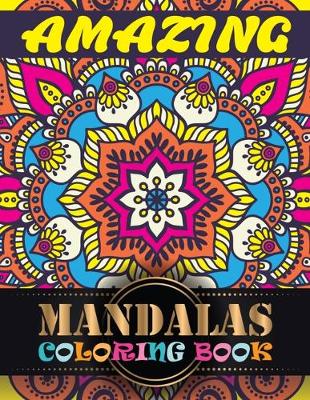 Book cover for Amazing Mandalas Coloring Book