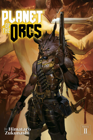 Cover of Planet of the Orcs (Light Novel) Vol. 2