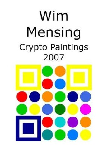 Cover of Wim Mensing Crypto Paintings 2007