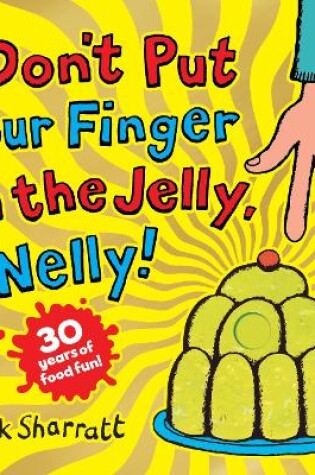 Cover of Don't Put Your Finger in the Jelly, Nelly (30th Anniversary Edition) PB