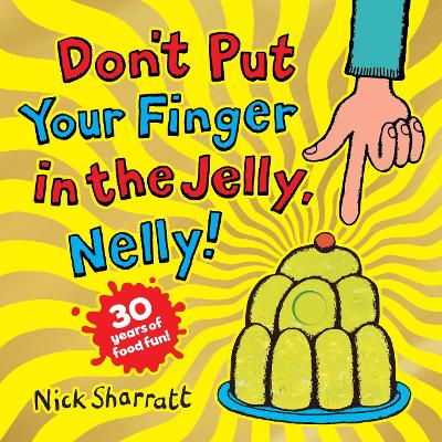 Book cover for Don't Put Your Finger in the Jelly, Nelly (30th Anniversary Edition) PB