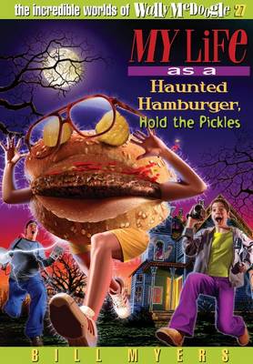 Book cover for My Life as a Haunted Hamburger, Hold the Pickles