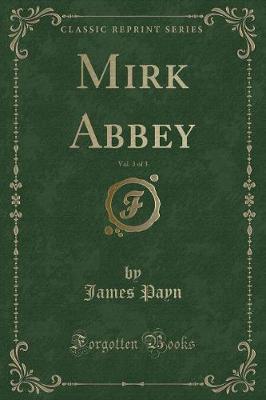 Book cover for Mirk Abbey, Vol. 3 of 3 (Classic Reprint)