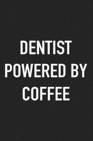 Cover of Dentist Powered by Coffee