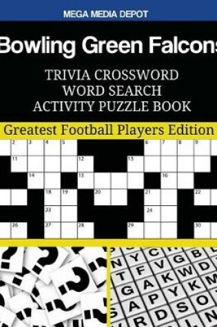 Cover of Bowling Green Falcons Trivia Crossword Word Search Activity Puzzle Book