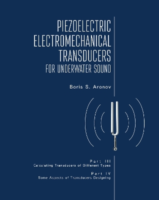 Book cover for PIEZOELECTRIC ELECTROMECHANICAL TRANSDUCERS FOR UNDERWATER SOUND Parts III and IV