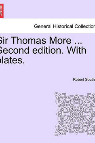 Cover of Sir Thomas More ... Second Edition. with Plates.