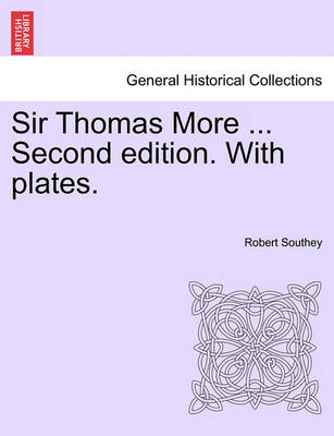 Book cover for Sir Thomas More ... Second Edition. with Plates.