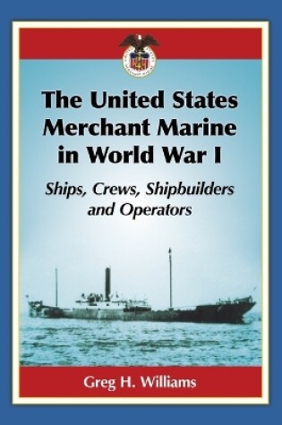 Cover of The United States Merchant Marine in World War I