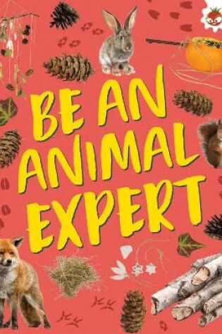 Cover of Be an Animal Expert