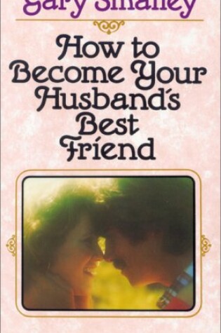 Cover of How to Become Your Husband's Best Friend