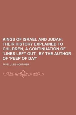 Cover of Kings of Israel and Judah; Their History Explained to Children, a Continuation of 'Lines Left Out', by the Author of 'Peep of Day'