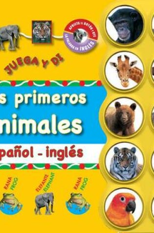 Cover of Tus Primeros Animales Espanol - Ingles