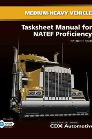 Cover of Medium/Heavy Truck Tasksheet Manual For NATEF Proficiency