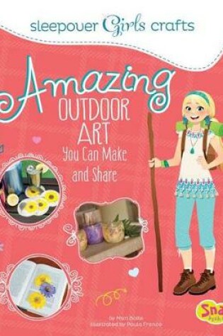 Cover of Amazing Outdoor Art You Can Make and Share