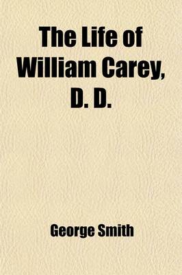 Book cover for The Life of William Carey, D. D.