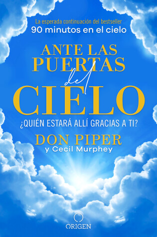 Cover of Ante las puertas del cielo, ?Quien estara alli gracias a ti? / The People I Met at the Gates of Heaven