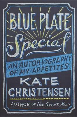 Book cover for Blue Plate Special: An Autobiography of My Appetites