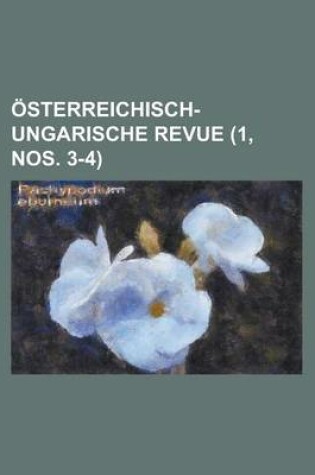 Cover of Osterreichisch-Ungarische Revue (1, Nos. 3-4 )