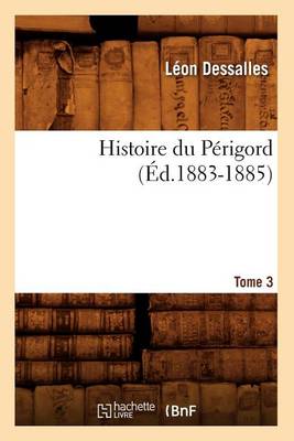 Book cover for Histoire Du Perigord. Tome 3 (Ed.1883-1885)