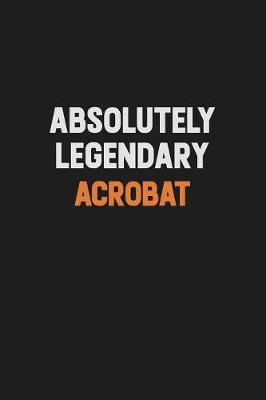 Book cover for Absolutely Legendary Acrobat