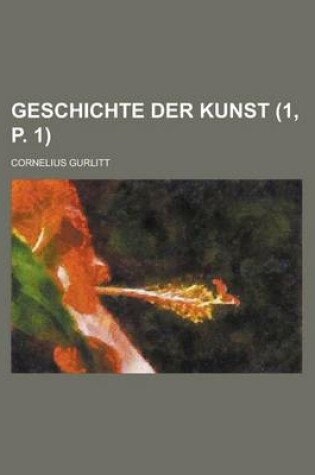 Cover of Geschichte Der Kunst (1, P. 1 )