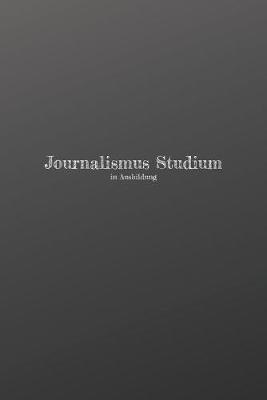 Book cover for Journalismus Studium in Ausbildung