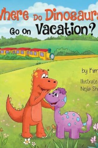 Cover of Where Do Dinosaurs Go on Vacation?