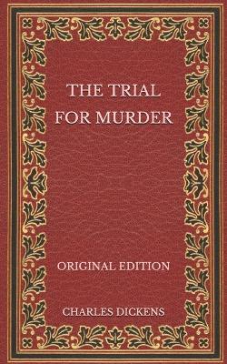 Book cover for The Trial for Murder - Original Edition