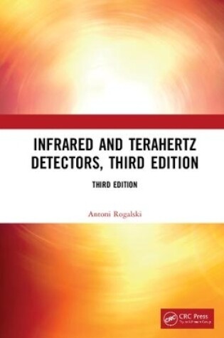 Cover of Infrared and Terahertz Detectors, Third Edition