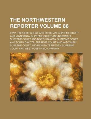 Book cover for The Northwestern Reporter Volume 86