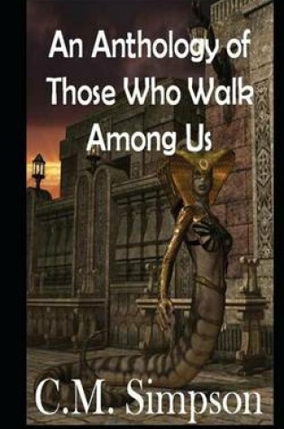 Cover of An Anthology of Those Who Walk Among Us
