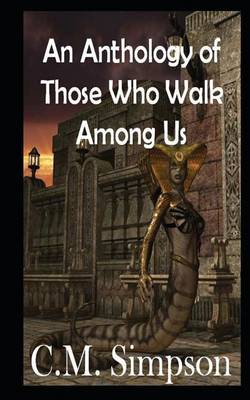 Cover of An Anthology of Those Who Walk Among Us