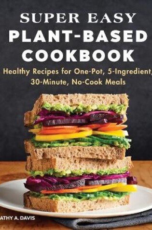 Cover of Super Easy Plant-Based Cookbook