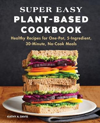 Book cover for Super Easy Plant-Based Cookbook