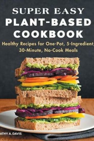 Cover of Super Easy Plant-Based Cookbook