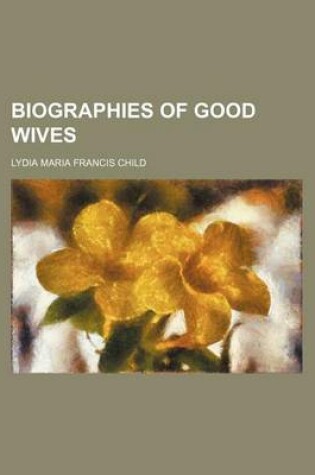 Cover of Biographies of Good Wives