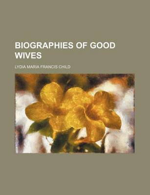 Book cover for Biographies of Good Wives