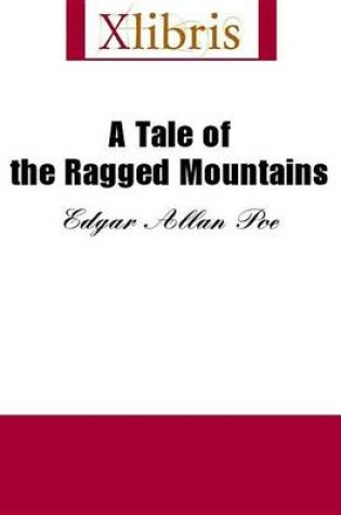 A Tale of the Ragged Mountains