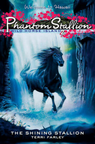 Cover of Phantom Stallion: Wild Horse Island #2: The Shining Stallion