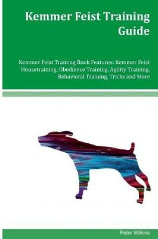 Cover of Kemmer Feist Training Guide Kemmer Feist Training Book Features