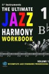 Book cover for The Ultimate Jazz Harmony Workbook Vol. 1 Bb Instruments