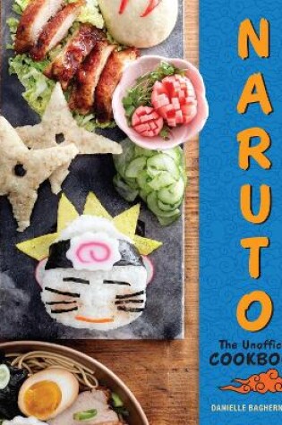 Cover of Naruto: The Unofficial Cookbook