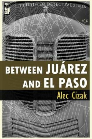 Cover of Between Juarez and El Paso