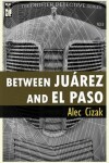 Book cover for Between Juarez and El Paso